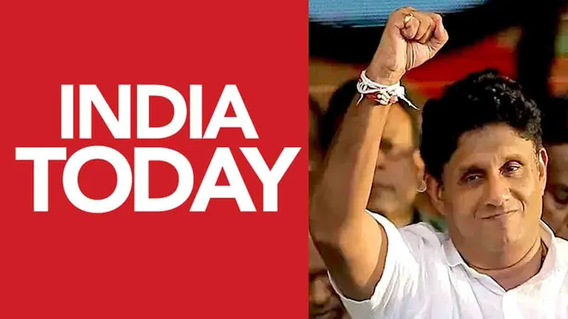 සජිත්ගේ ජයග්‍රහණය ඉන්දියාවේ INDIA TODAY තහවරු කරයි